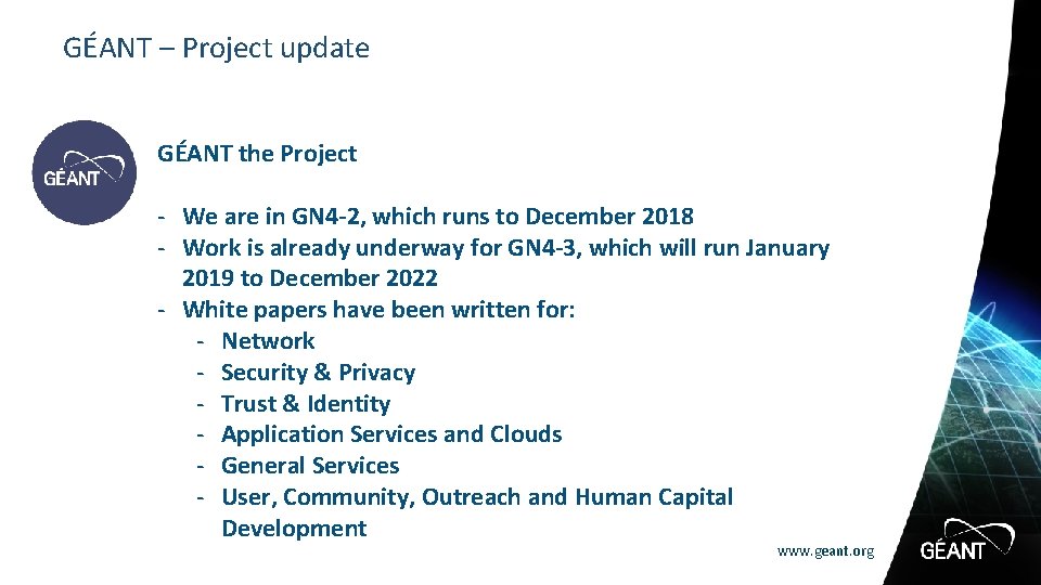 GÉANT – Project update GÉANT the Project - We are in GN 4 -2,