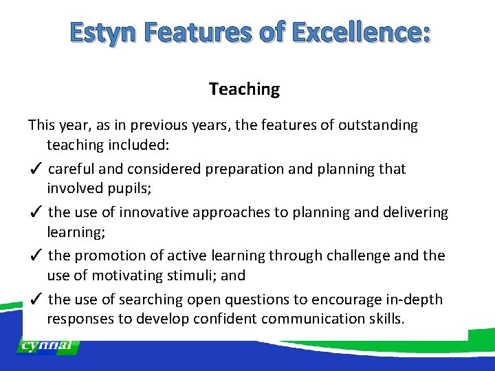 Estyn Features of Excellence: Teaching This year, as in previous years, the features of