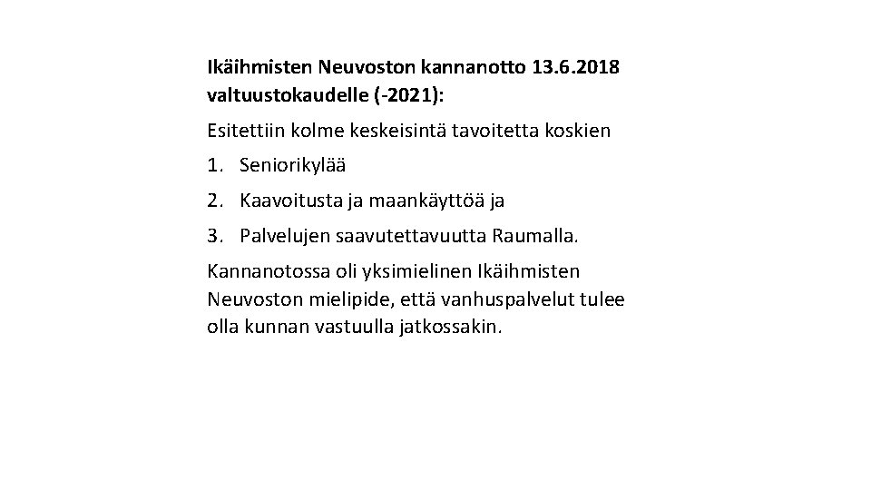 Ikäihmisten Neuvoston kannanotto 13. 6. 2018 valtuustokaudelle (-2021): Esitettiin kolme keskeisintä tavoitetta koskien 1.