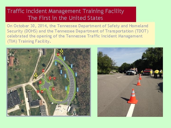 Traffic Incident Management Training Facility The First in the United States On October 30,
