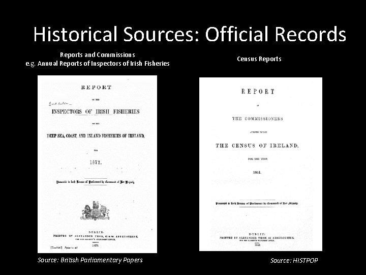 Historical Sources: Official Records Reports and Commissions e. g. Annual Reports of Inspectors of