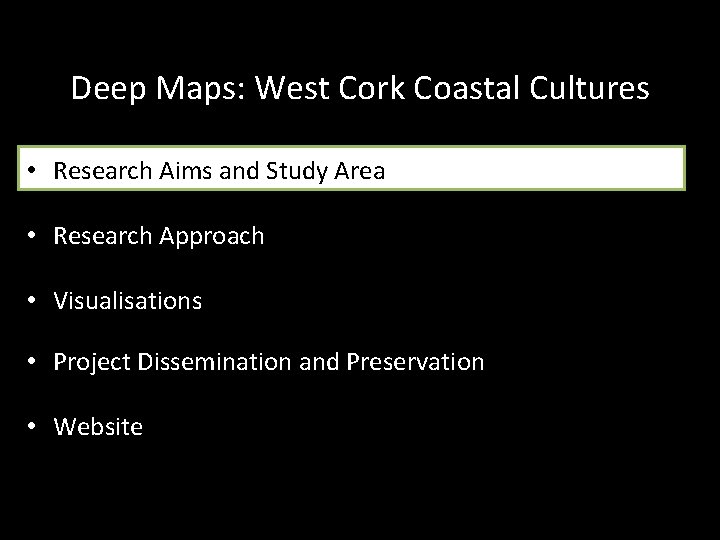 Deep Maps: West Cork Coastal Cultures • Research Aims and Study Area • Research