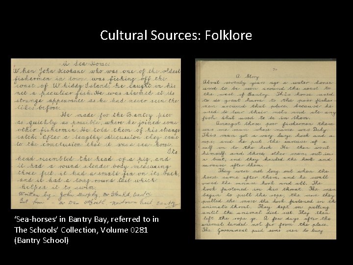 Cultural Sources: Folklore ‘Sea-horses’ in Bantry Bay, referred to in The Schools’ Collection, Volume