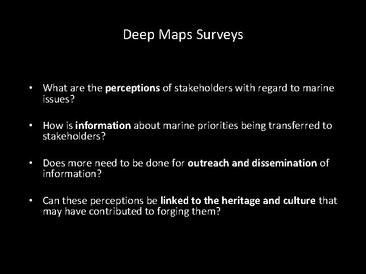 Deep Maps Surveys • What are the perceptions of stakeholders with regard to marine