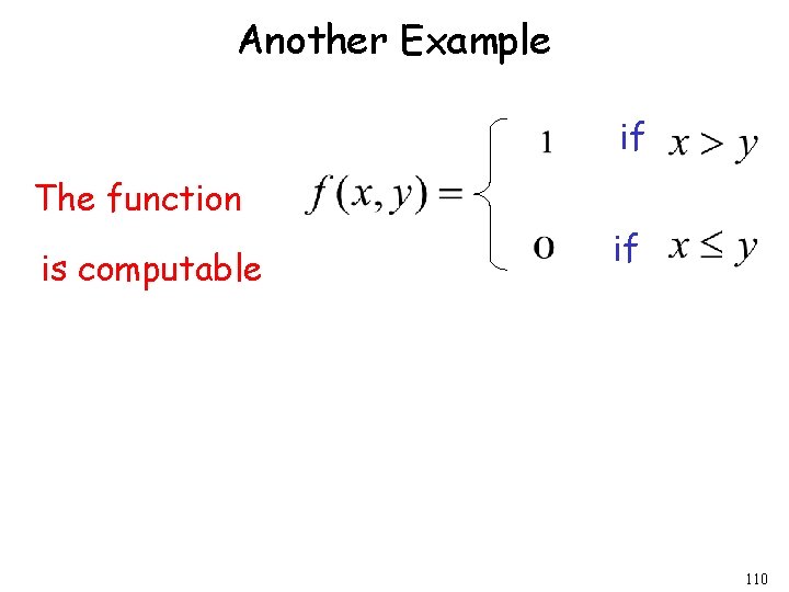 Another Example if The function is computable if 110 Another Example if The function is computable if 110