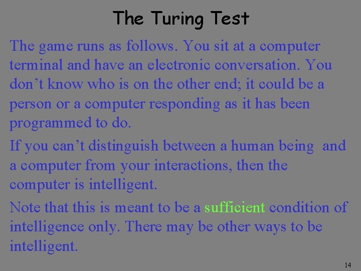 The Turing Test The game runs as follows. You sit at a computer terminal The Turing Test The game runs as follows. You sit at a computer terminal