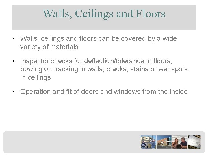 Walls, Ceilings and Floors • Walls, ceilings and floors can be covered by a