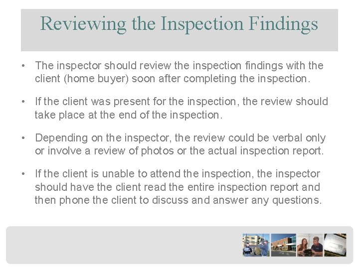 Reviewing the Inspection Findings • The inspector should review the inspection findings with the