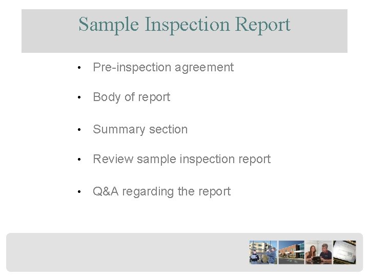 Sample Inspection Report • Pre-inspection agreement • Body of report • Summary section •