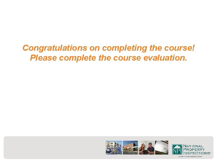 Congratulations on completing the course! Please complete the course evaluation. 