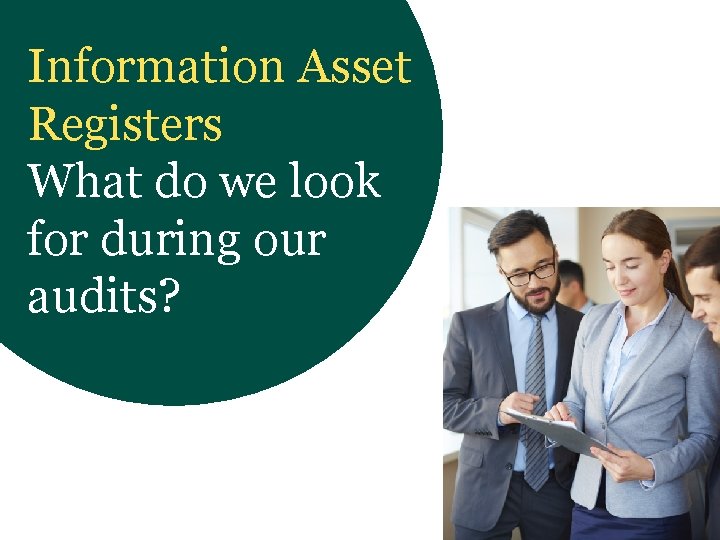 Information Asset Registers What do we look for during our audits? 