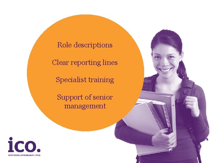 Role descriptions Clear reporting lines Specialist training Support of senior management 