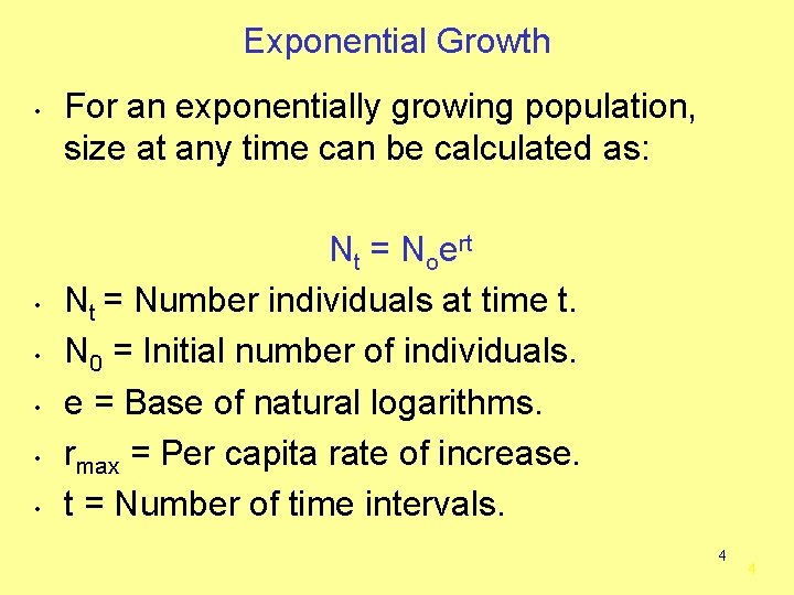 Exponential Growth • • • For an exponentially growing population, size at any time