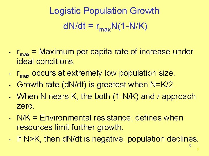 Logistic Population Growth d. N/dt = rmax. N(1 -N/K) • • • rmax =