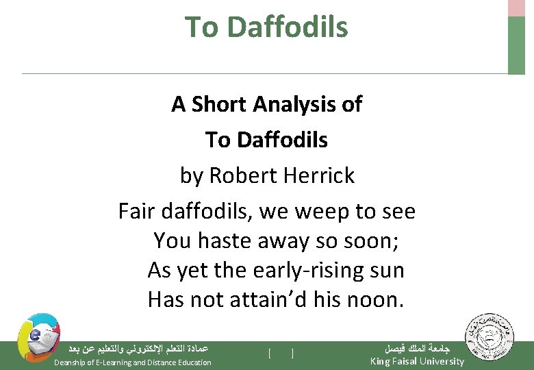 To Daffodils A Short Analysis of To Daffodils by Robert Herrick Fair daffodils, we