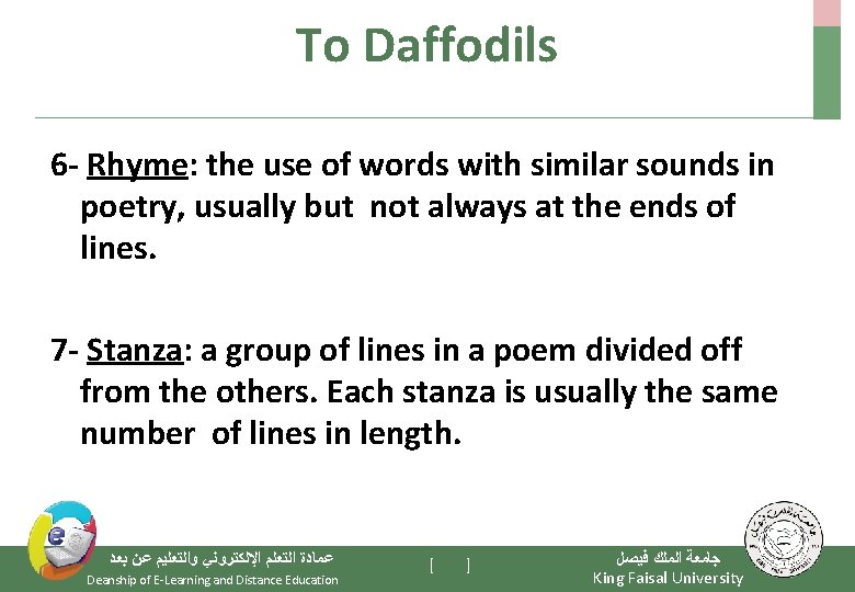 To Daffodils 6 - Rhyme: the use of words with similar sounds in poetry,