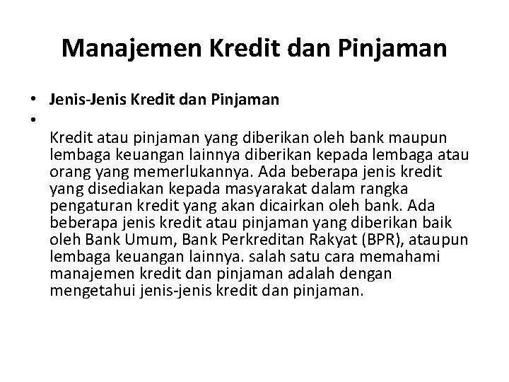 Manajemen Kredit dan Pinjaman • Jenis-Jenis Kredit dan Pinjaman • Kredit atau pinjaman yang