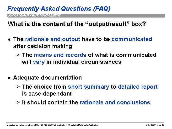 Frequently Asked Questions (FAQ) ICH Q 9 QUALITY RISK MANAGEMENT What is the content