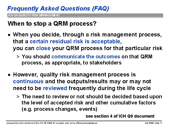 Frequently Asked Questions (FAQ) ICH Q 9 QUALITY RISK MANAGEMENT When to stop a