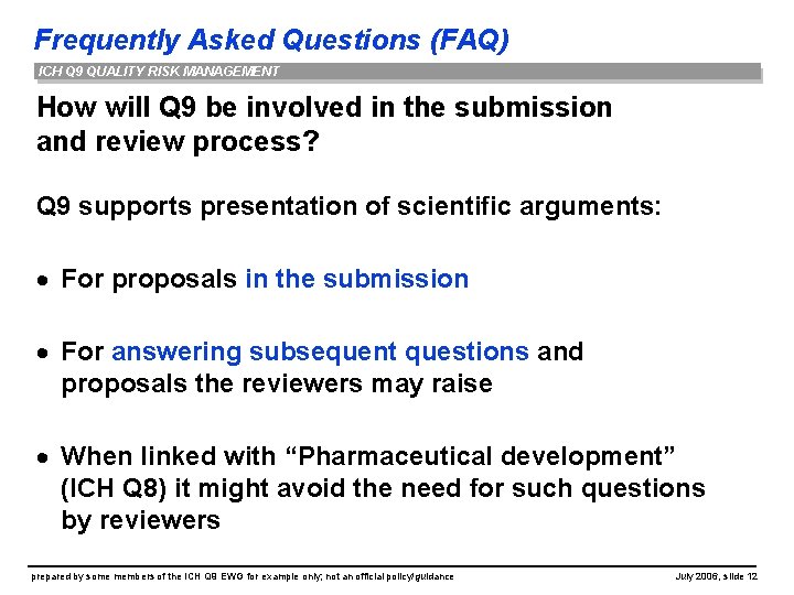 Frequently Asked Questions (FAQ) ICH Q 9 QUALITY RISK MANAGEMENT How will Q 9