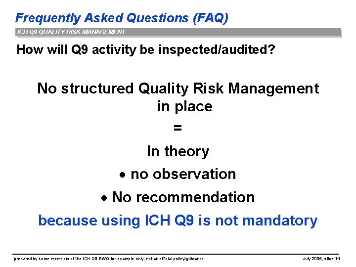 Frequently Asked Questions (FAQ) ICH Q 9 QUALITY RISK MANAGEMENT How will Q 9