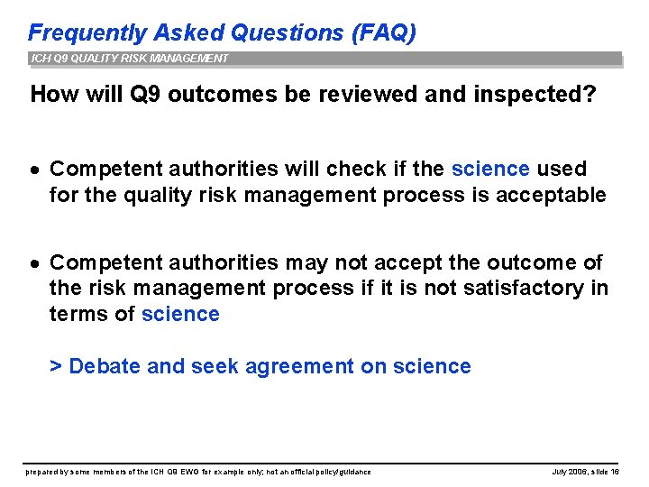 Frequently Asked Questions (FAQ) ICH Q 9 QUALITY RISK MANAGEMENT How will Q 9