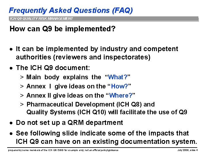 Frequently Asked Questions (FAQ) ICH Q 9 QUALITY RISK MANAGEMENT How can Q 9