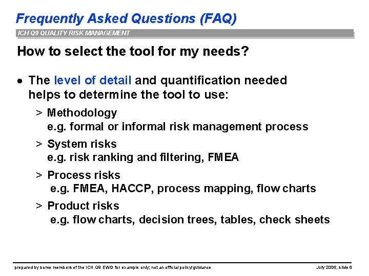 Frequently Asked Questions (FAQ) ICH Q 9 QUALITY RISK MANAGEMENT How to select the