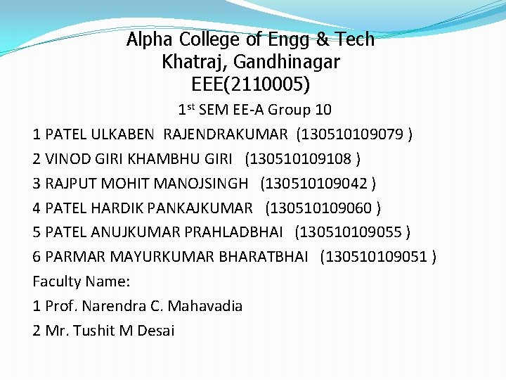 Alpha College of Engg & Tech Khatraj, Gandhinagar EEE(2110005) 1 st SEM EE-A Group