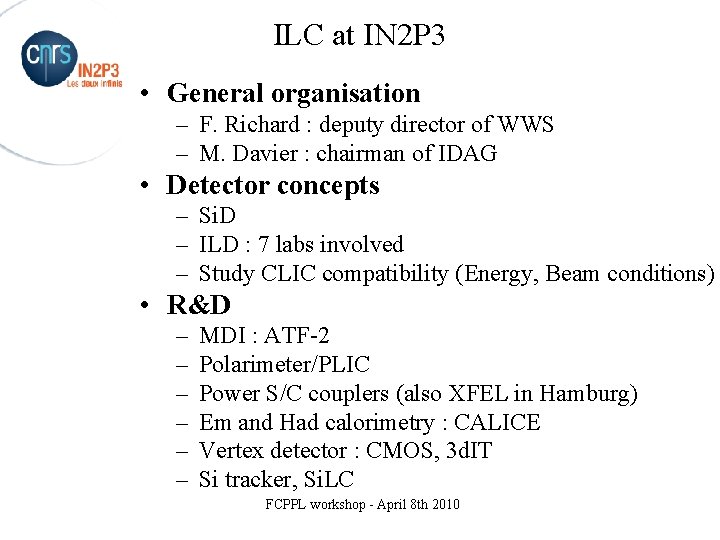 ILC at IN 2 P 3 • General organisation – F. Richard : deputy