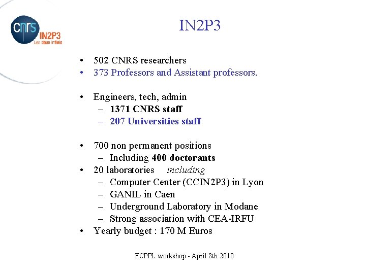 IN 2 P 3 • 502 CNRS researchers • 373 Professors and Assistant professors.