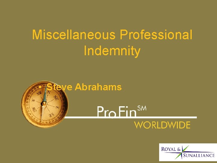Miscellaneous Professional Indemnity • Steve Abrahams 