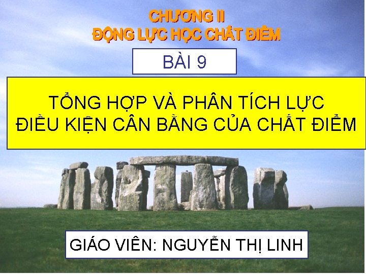 BÀI 9 TỔNG HỢP VÀ PH N TÍCH LỰC ĐIỀU KIỆN C N BẰNG