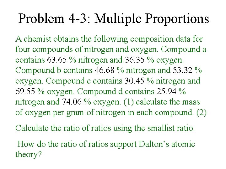 Problem 4 -3: Multiple Proportions A chemist obtains the following composition data for four