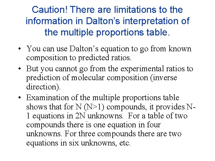 Caution! There are limitations to the information in Dalton’s interpretation of the multiple proportions