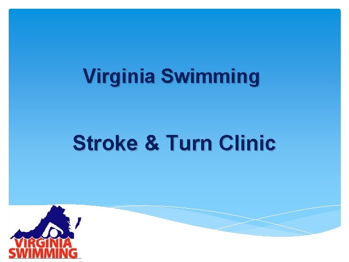 Virginia Swimming Stroke & Turn Clinic Virginia Swimming Stroke & Turn Clinic