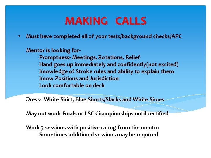 MAKING CALLS • Must have completed all of your tests/background checks/APC Mentor is looking MAKING CALLS • Must have completed all of your tests/background checks/APC Mentor is looking