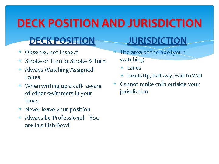 DECK POSITION AND JURISDICTION DECK POSITION Observe, not Inspect Stroke or Turn or Stroke DECK POSITION AND JURISDICTION DECK POSITION Observe, not Inspect Stroke or Turn or Stroke