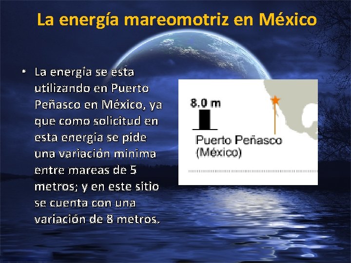 La energía mareomotriz en México • La energía se esta utilizando en Puerto Peñasco