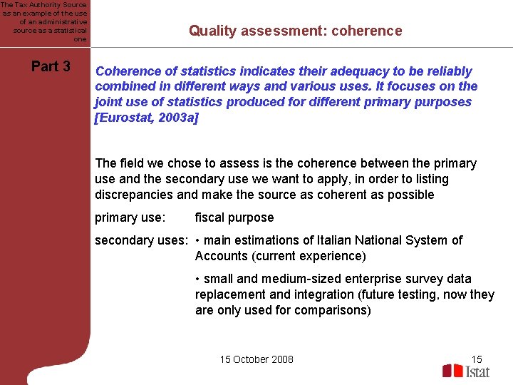 The Tax Authority Source as an example of the use of an administrative source The Tax Authority Source as an example of the use of an administrative source
