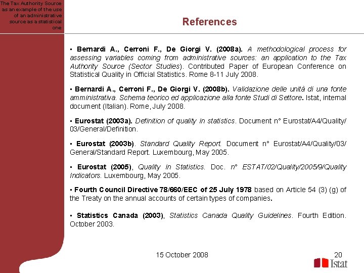 The Tax Authority Source as an example of the use of an administrative source The Tax Authority Source as an example of the use of an administrative source