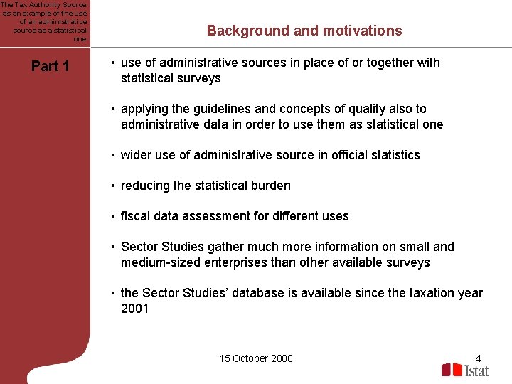 The Tax Authority Source as an example of the use of an administrative source The Tax Authority Source as an example of the use of an administrative source