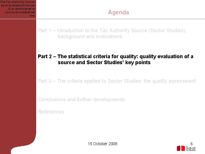 The Tax Authority Source as an example of the use of an administrative source The Tax Authority Source as an example of the use of an administrative source