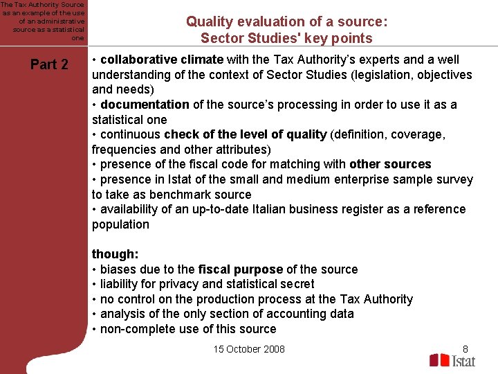 The Tax Authority Source as an example of the use of an administrative source The Tax Authority Source as an example of the use of an administrative source