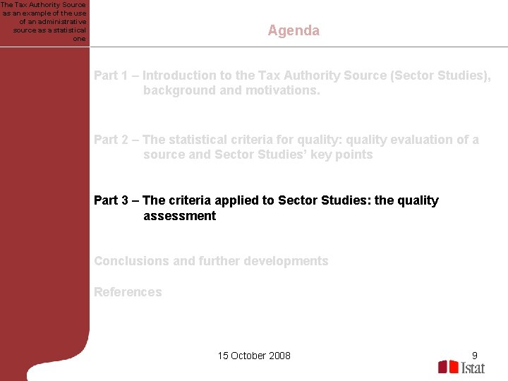 The Tax Authority Source as an example of the use of an administrative source The Tax Authority Source as an example of the use of an administrative source