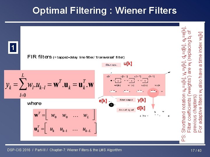 1 u[k] e[k] DSP-CIS 2016 / Part-III / Chapter-7: Wiener Filters & the LMS