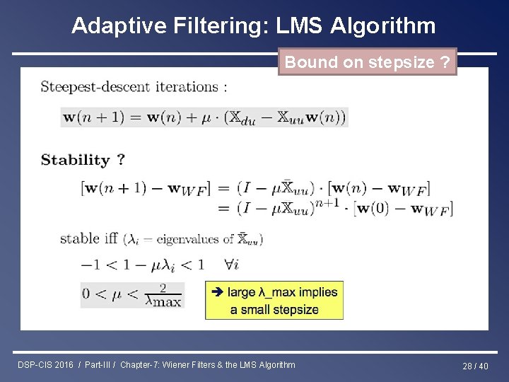 Adaptive Filtering: LMS Algorithm Bound on stepsize ? DSP-CIS 2016 / Part-III / Chapter-7: