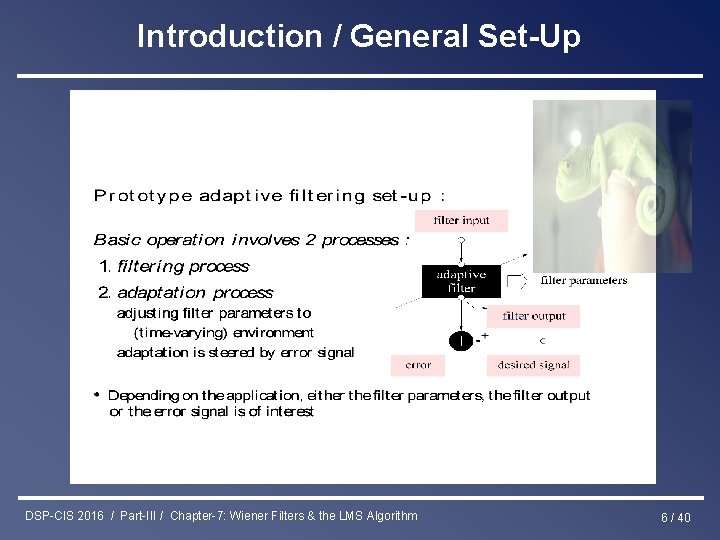 Introduction / General Set-Up DSP-CIS 2016 / Part-III / Chapter-7: Wiener Filters & the