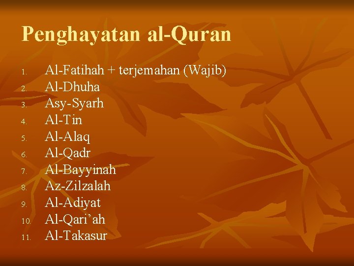 Penghayatan al-Quran 1. 2. 3. 4. 5. 6. 7. 8. 9. 10. 11. Al-Fatihah