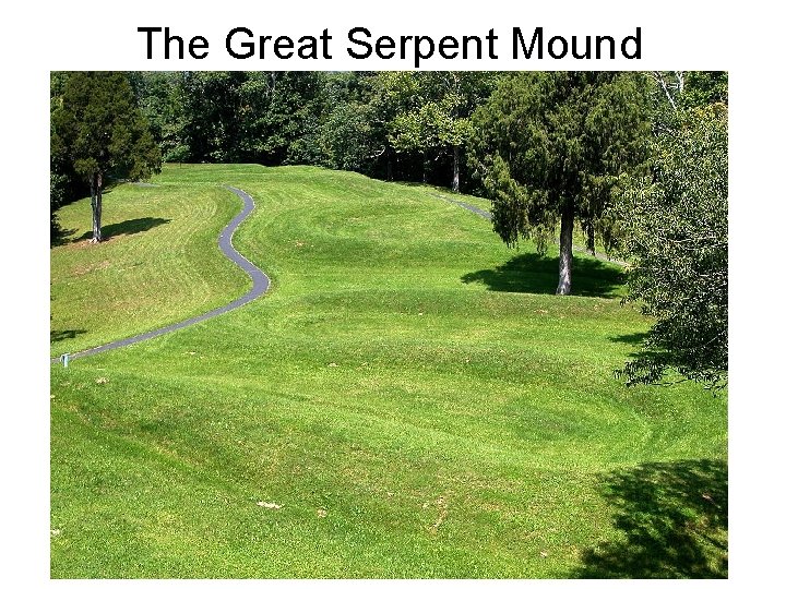 The Great Serpent Mound 